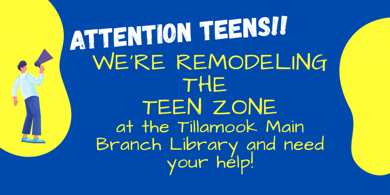 Attention Teens! We are remodeling the teen area. Click here to help!