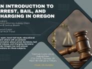 An Introduction to Arrest, Bail, and Charging in Oregon