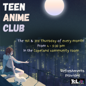 Teen Anime Club at the Tillamook Main Library the 1st and 3rd Thursday of every month, full flyer.