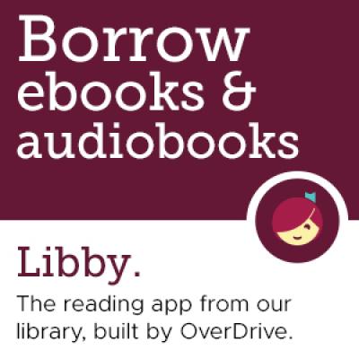 Borrow E-books and audiobooks. Libby the reading app for our library built by Overdrive