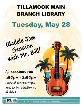 Ukulele jam at the Tillamook Main Library in May, full flyer.