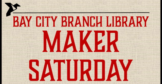 Maker Saturday at Bay City, top of flyer.